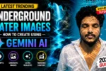 Create Underground Water Images Using Gemini AI